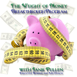 Weight of Money Breakthrough Session with Janis Pullen